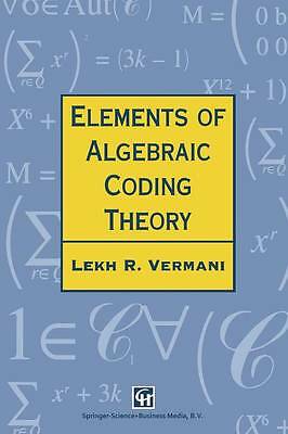 Elements of Algebraic Coding Theory (Chapman Hall/CRC Mathematics Series) by VE