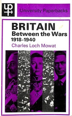 Britain Between the Wars, 1918-40 (University Paperbacks) by Mowat, C. L.