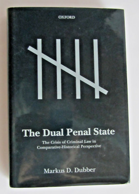 The Dual Penal State: The Crisis of Criminal Law in Comparative-Historical /2023