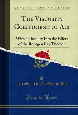 The Viscosity Coefficient of Air (Classic Reprint)