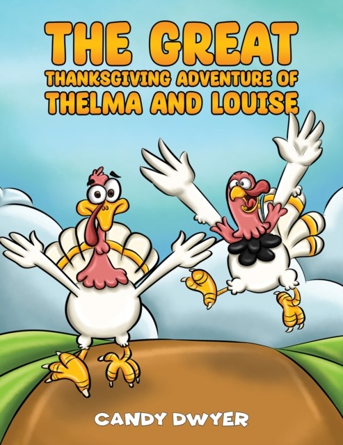 The Great Thanksgiving Adventure of Thelma and Louise by Candy Dwyer