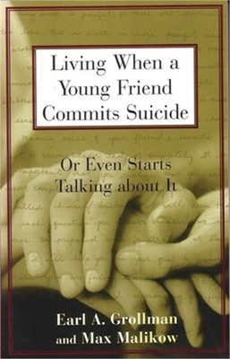 Living When a Young Friend Commits Suicide: Or Even Starts Talking about It (Pap