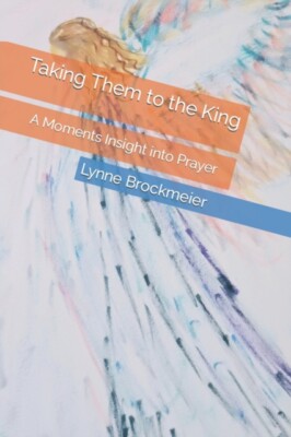 Brockmeier - Taking Them to the King  A Moments Insight into Prayer -  - X555z