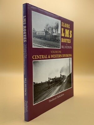 Along LMS Routes Volume One Central & Western Divisions Bill Hudson 1988 