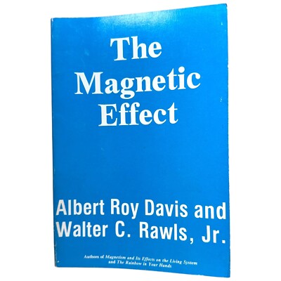 The Magnetic Effect by Albert Roy Davis and Walter C. Rawls, Jr. Paperback Rare