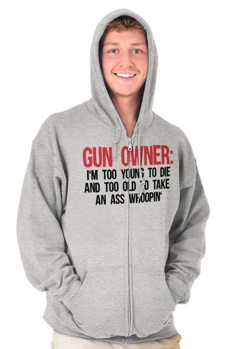 Gun Owner Too Young Die Too Old to Whoop Sweatshirt Zip Up Hoodie Men Women - Picture 4 of 9