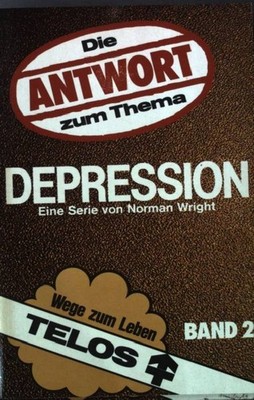 Die Antwort zum Thema Depression TELOS Taschenbuch Nr. 2510, Wege zum Leben Band