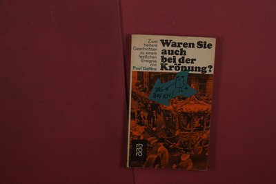 428411 Paul Gallico WAREN SIE AUCH BEI DER KRÖNUNG? Rowohlt Zwei heitere