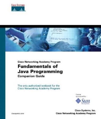Fundamentals of Java Programming Companion Guide (Cisco Networking A - VERY GOOD