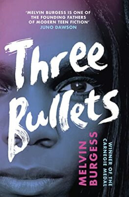 Three Bullets (Ruled Britannia) By Melvin Burgess
