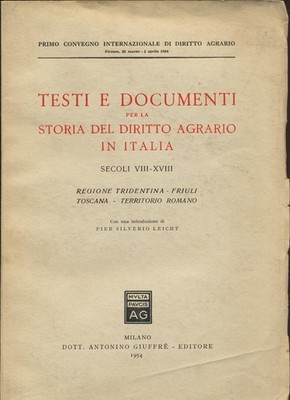 Testi e Documenti per la Storia del Diritto Agrario in Italia Secoli VIII - XVII
