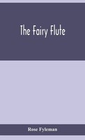 Rose Fyleman | The Fairy Flute | Buch | Englisch (2020) | Gebunden
