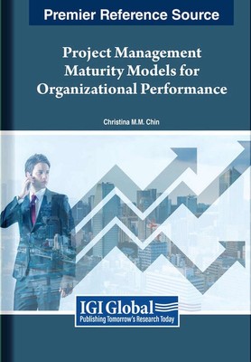Project Management Maturity Models for Organizational Performance by Christina C