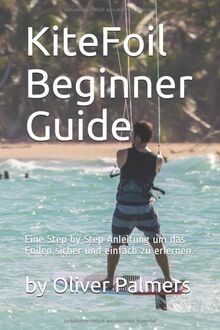 Der KiteFoil Beginner Guide: Step by Step Anleitung... | Buch | Zustand sehr gut