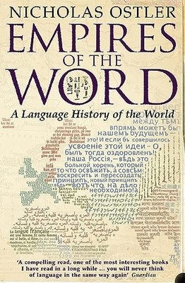 Nicholas Ostler - Empires of the Word   A Language History of the Worl - G245z