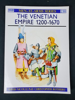 The Venetian Empire 1200-1670 - Osprey Publishing - Men-at-Arms Series (1995)