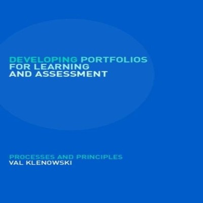 Developing Portfolios for Learning and Assessment Processes and P