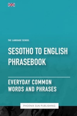 Sesotho To English Phrasebook - Everyday Common Words A -  NEW PS. PUBLISHING 20