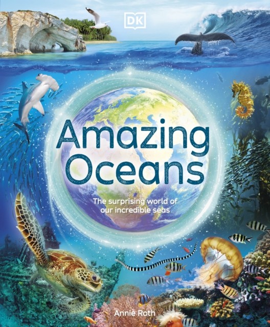 Amazing Oceans: The Surprising World of Our Incredible Seas (DK Amazing Earth) - Image 2