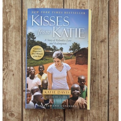 Kisses from Katie: Relentless Love and Redemption by Katie Davis Paperback Book