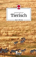 Tierisch. Life Is A Story - Story.One Stefanie GröTzner
