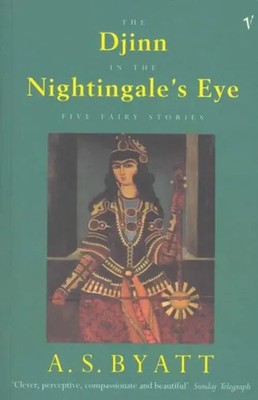 The Djinn In The Nightingale's Eye | Five Fairy Stories | A S Byatt | Englisch