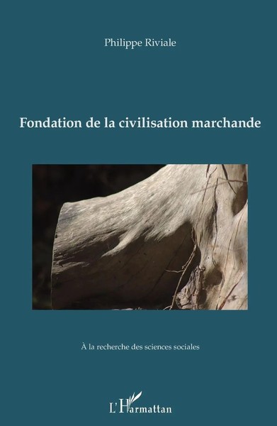Philippe Riviale | Fondation De La Civilisation Marchande | Taschenbuch (2022)-image