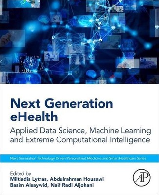 Next Generation eHealth: Applied Data Science, Machine Learning and Extreme Comp