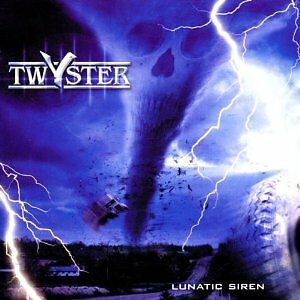 TWISTER - LUNATIC SIREN  HARD ROCK-METAL-PUNK-GROUNGE