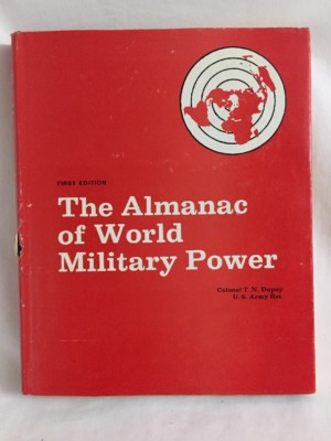 The Almanac of World Military Power ~ First Edition Colonel T.N.