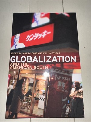 Globalization and the American South by Andy DeRoche (2005, Trade Paperback)