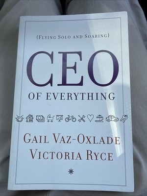 CEO of Everything by Gail Vaz-Oxlade;  Victoria Ryce
