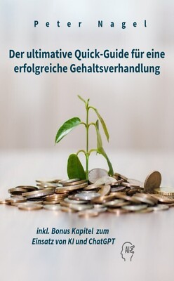 Der ultimative Quick-Guide für erfolgreiche Gehaltsverhandlungen inkl. ChatGPT