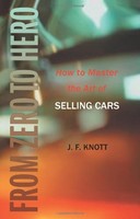 From Zero To Hero: How To Master The Art Of Selling Cars By Jeffrey Knott, (pape on sale From Zero To Hero: How To Master The Art Of Selling Cars By Jeffrey Knott, (pape on sale