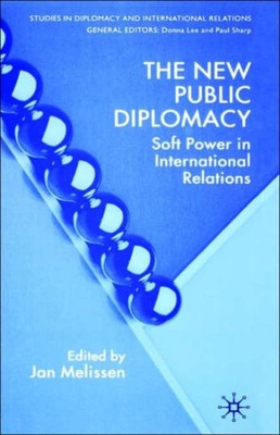 Melissen - New Public Diplomacy  Soft Power in International Relations - X555z