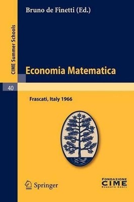 Economia Matematica: Lectures given at a Summer School of the Centro Internazion