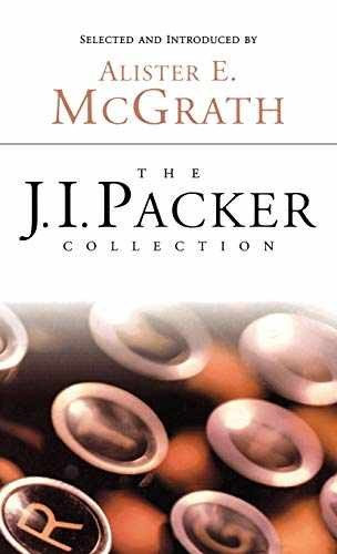 The J.I. Packer Collection - Hardcover, by Packer Dr J I - Very Good
