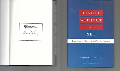 Flying Without a Net / SIGNED / Thomas J. DeLong / NOT Personalized! / Hardcover