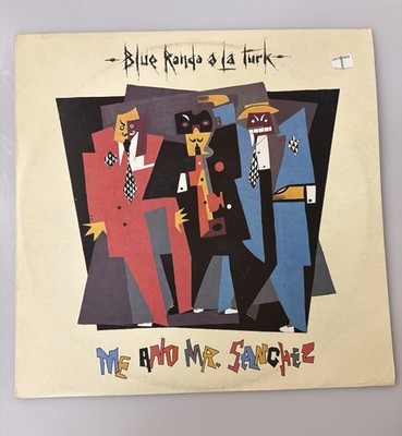 Blue Rondo A La Turk Me And Mr. Sanchez 12  Vinyl Record   VG Plus Cond