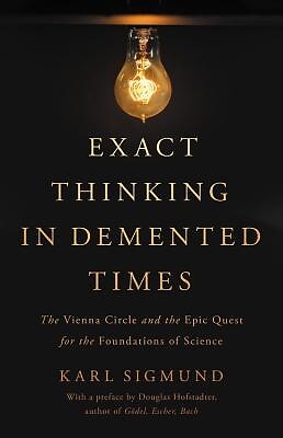 Exact Thinking in DeMented Times The Vi Karl Sigmund Hardcover
