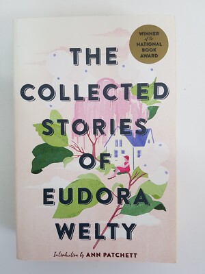 The Collected Stories of Eudora Welty: A Collection by Eudora Welty.