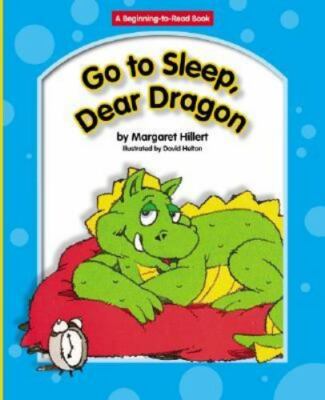 Go to Sleep, Dear Dragon (Beginning to Read-dear Dragon) by Hillert, Margaret, A