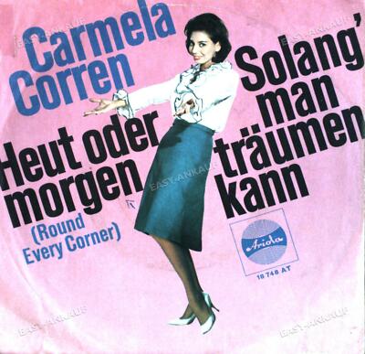 Carmela Corren - Heut Oder Morgen (Round Every Corner) / Solang' 7in 1966 .