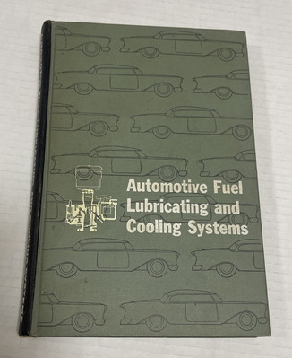 Automotive fuel lubricating & cooling systems book 2nd edition Hard Cover 1959