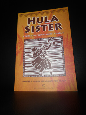 Hula Sister A Guide to the native Dance of Hawai`i Nanette Orman