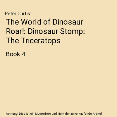 The World of Dinosaur Roar!: Dinosaur Stomp: The Triceratops: Book 4: Book 4, Pe