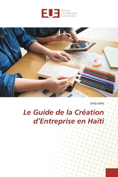 Lesly Jules | Le Guide De La CréAtion D'entreprise En HaïTi | Taschenbuch (2022)-image