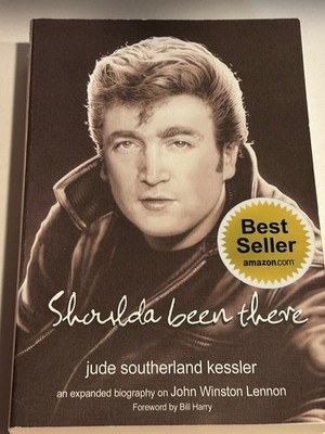 Shoulda Been There A Novel on the Life of John Winston Lennon Jude Kessler SIGND