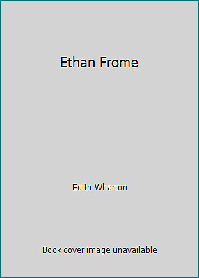 Ethan Frome by Edith Wharton