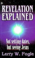 Revelation Explained by Lerry W. Fogle